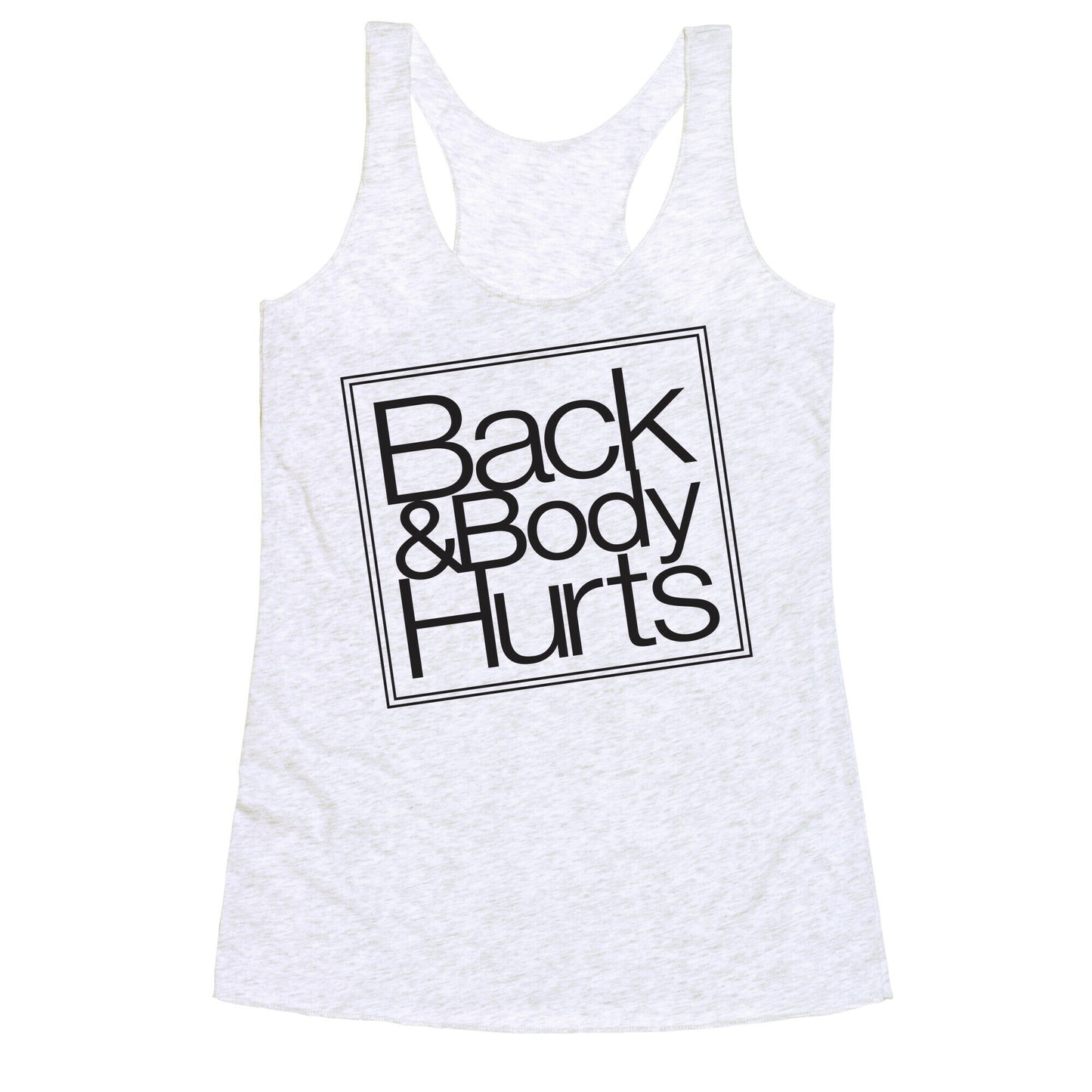 Back & Body Hurts Parody Racerback Tank
