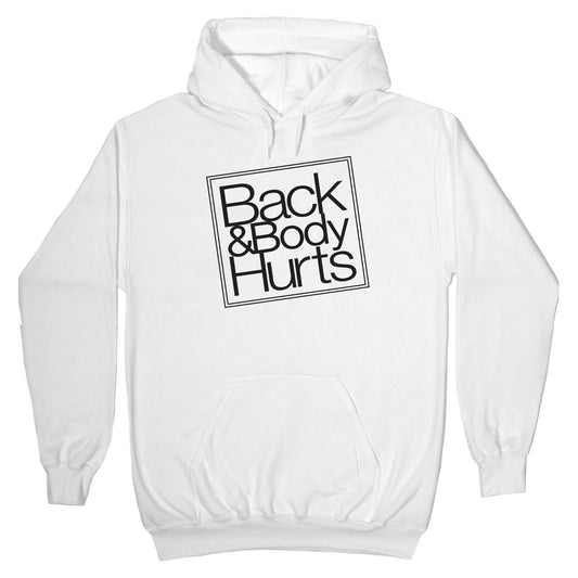 Back & Body Hurts Parody Hoodie