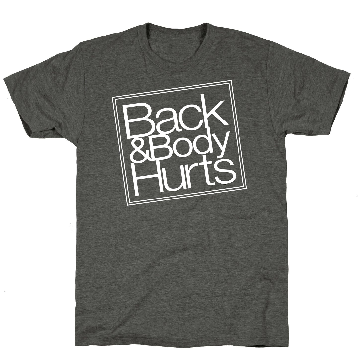 Back & Body Hurts Parody Unisex Triblend Tee