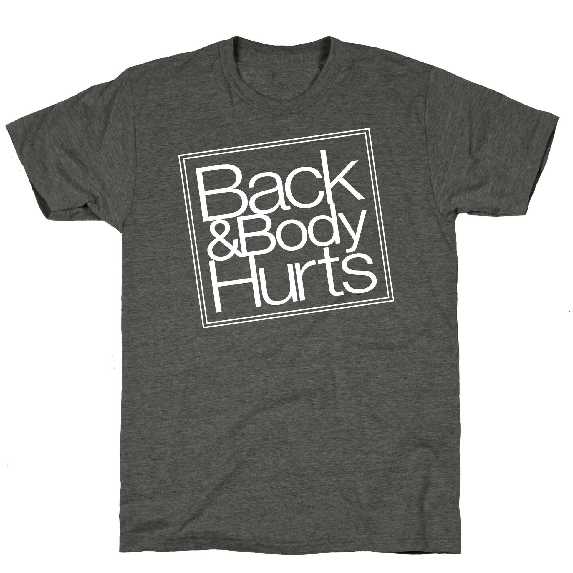 Back & Body Hurts Parody Unisex Triblend Tee