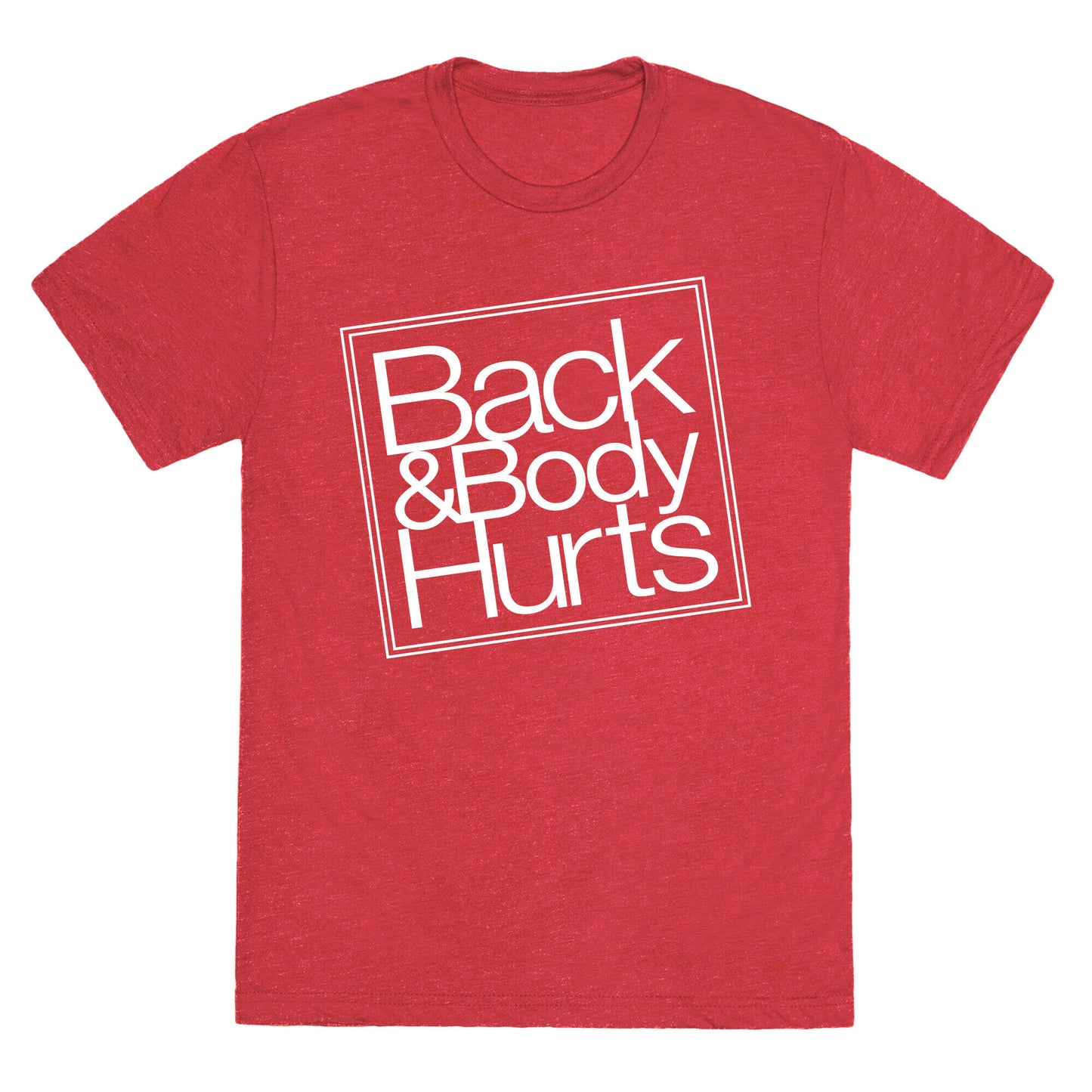 Back & Body Hurts Parody Unisex Triblend Tee