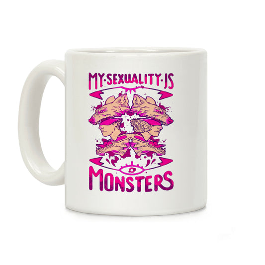 My Sexuality Is Monsters Coffee Mug