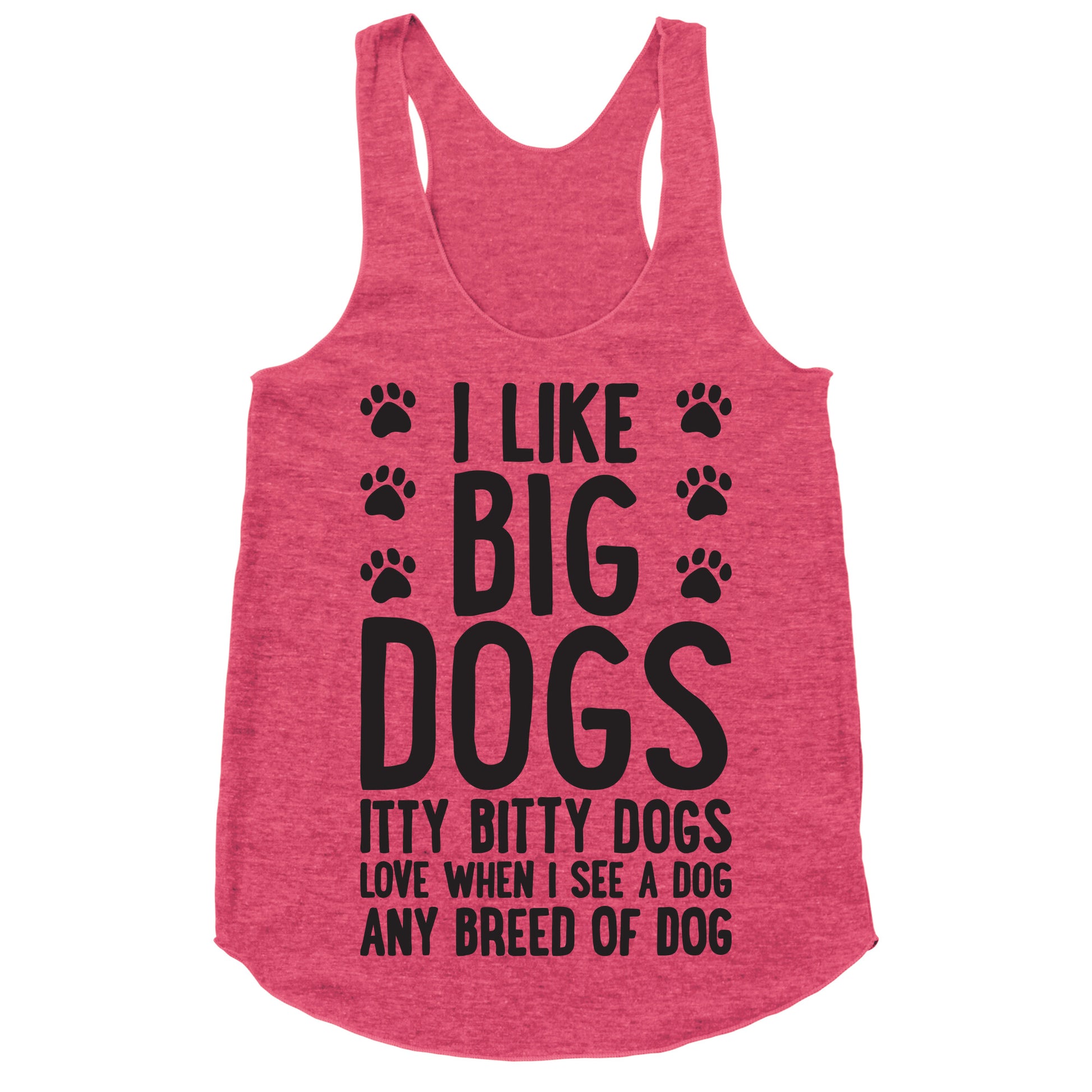 I Like Big Dogs Itty Bitty Dogs (Boys Parody) Racerback Tank