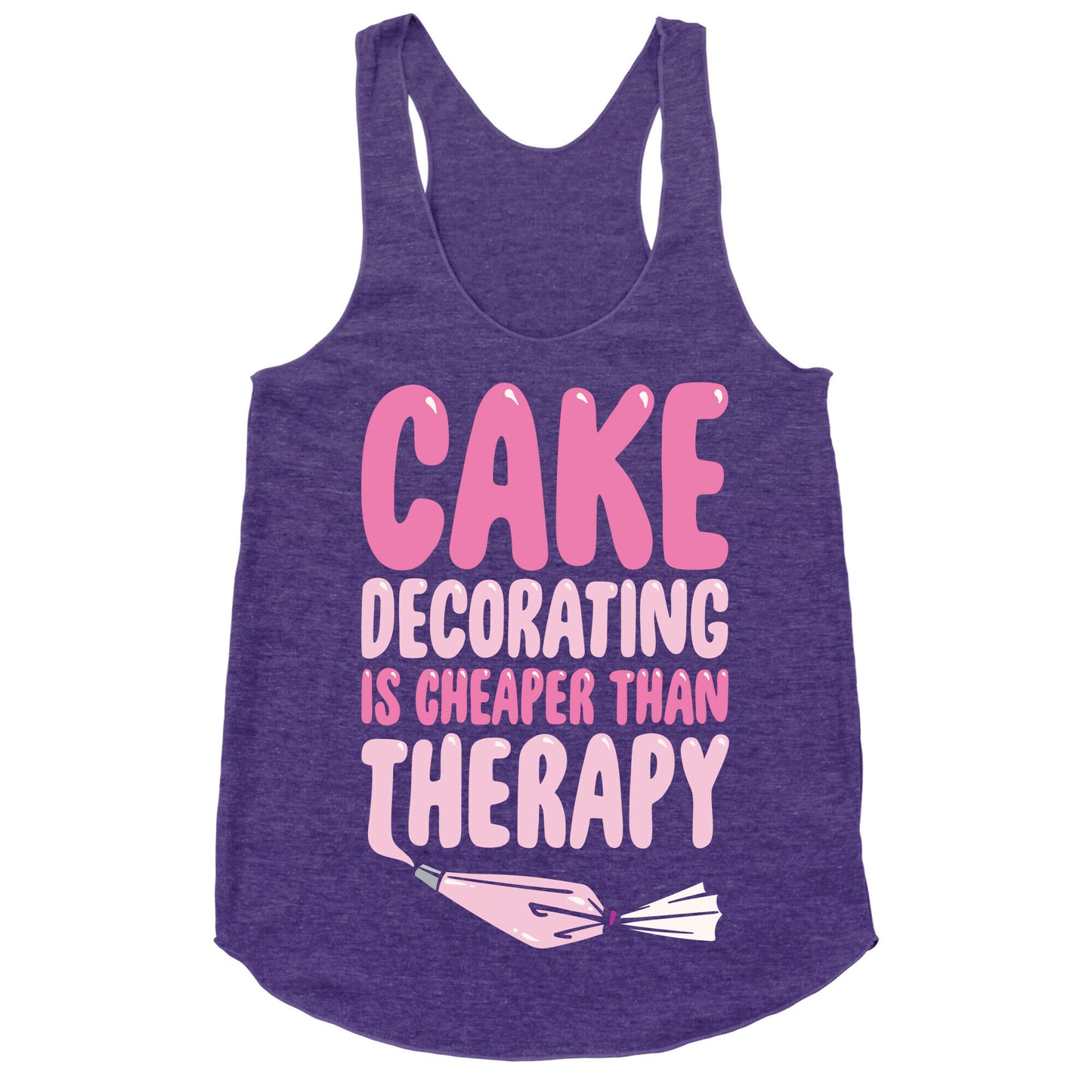 Cake Decorating Is Cheaper Than Therapy White Print Racerback Tank