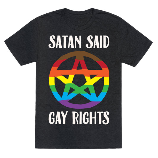 Satan Said Gay Rights White Print Unisex Triblend Tee