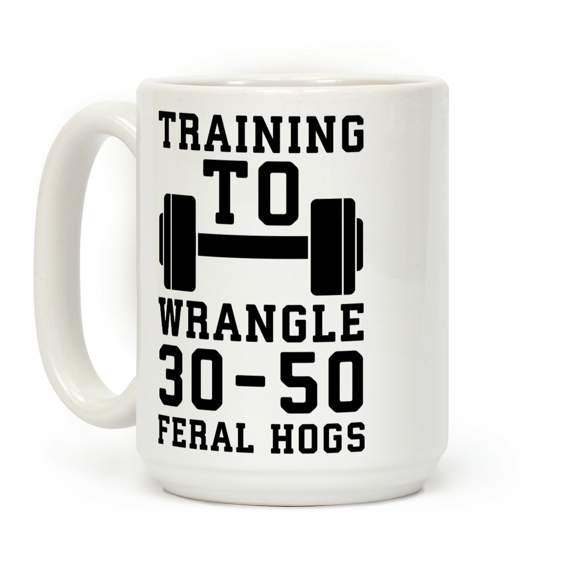 Training to Wrestle 30-50 Feral Hogs Coffee Mug