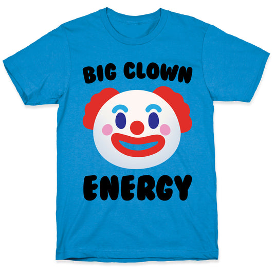 Big Clown Energy T-Shirt