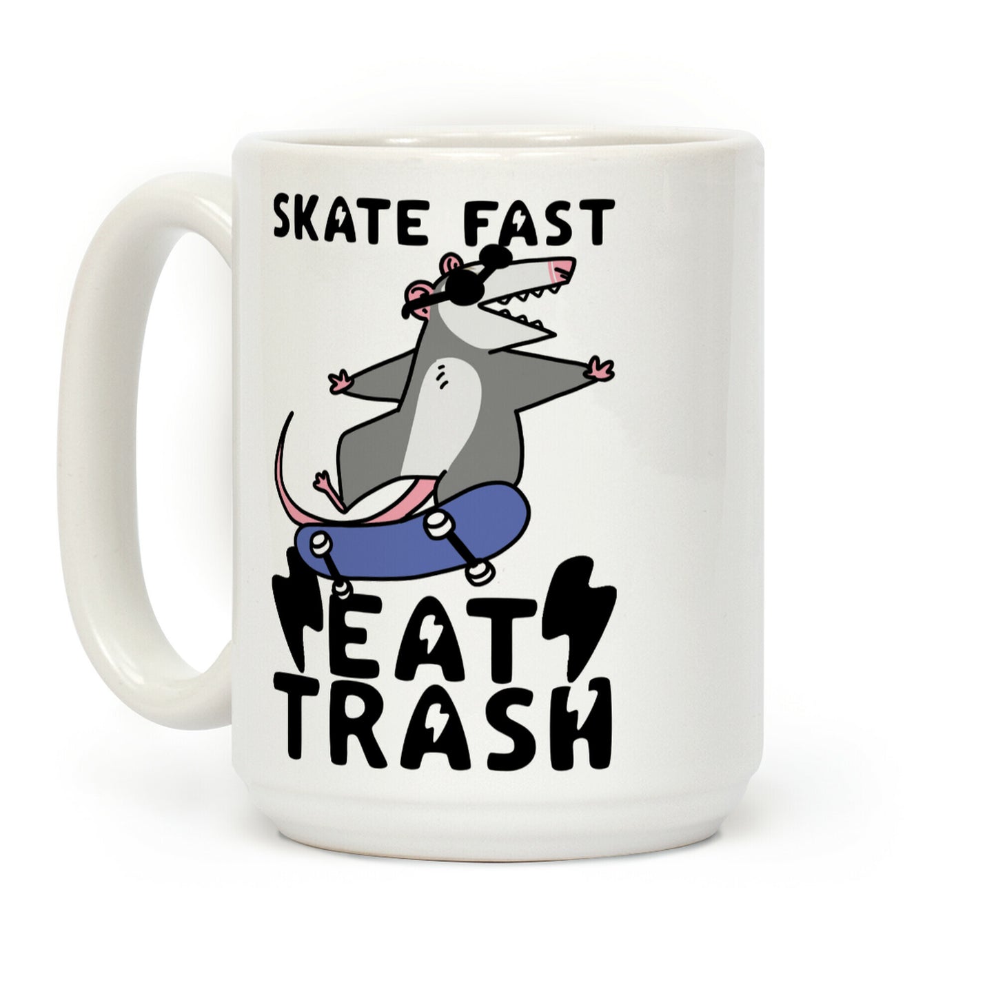 Skate Fast, Eat Trash Coffee Mug