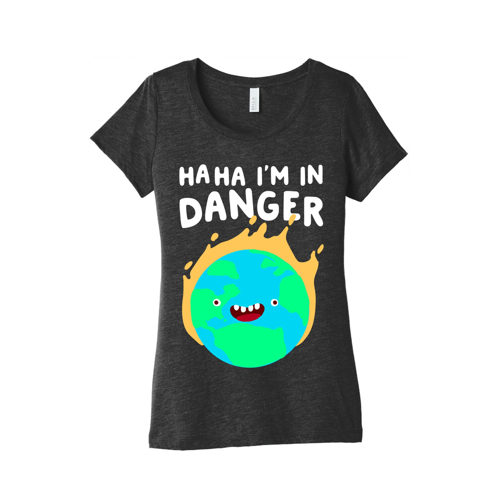Ha ha I'm in Danger Earth Women's Triblend Tee