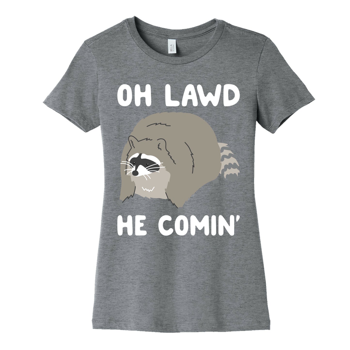 Oh Lawd He Comin' Raccoon Women's Cotton Tee