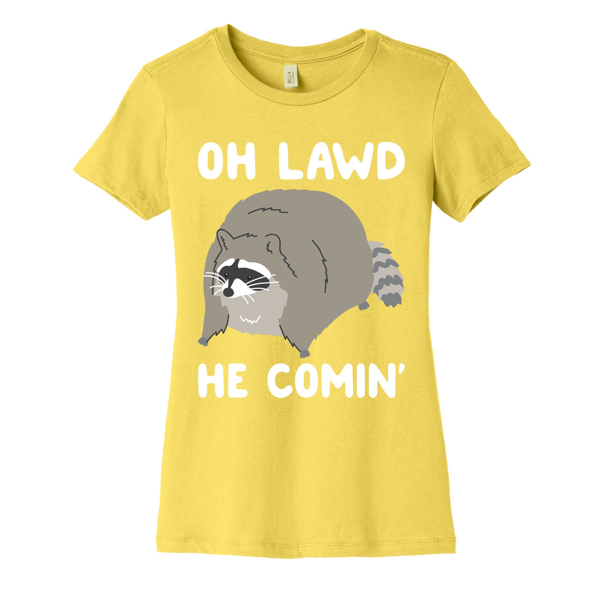 Oh Lawd He Comin' Raccoon Women's Cotton Tee
