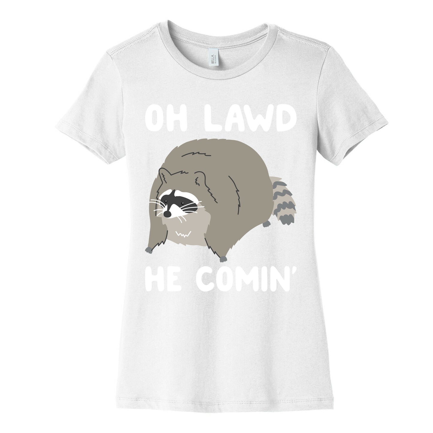 Oh Lawd He Comin' Raccoon Women's Cotton Tee