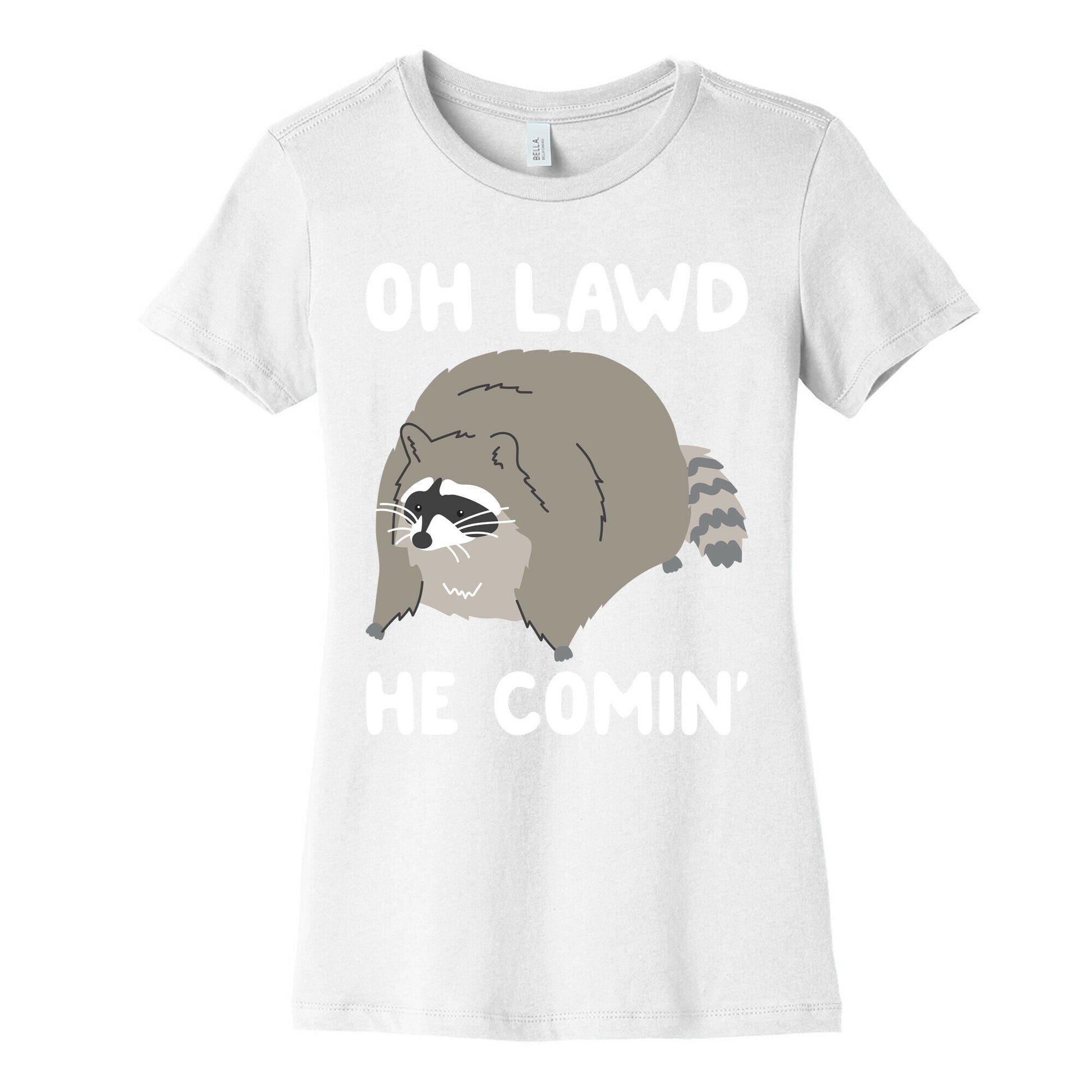 Oh Lawd He Comin' Raccoon Women's Cotton Tee