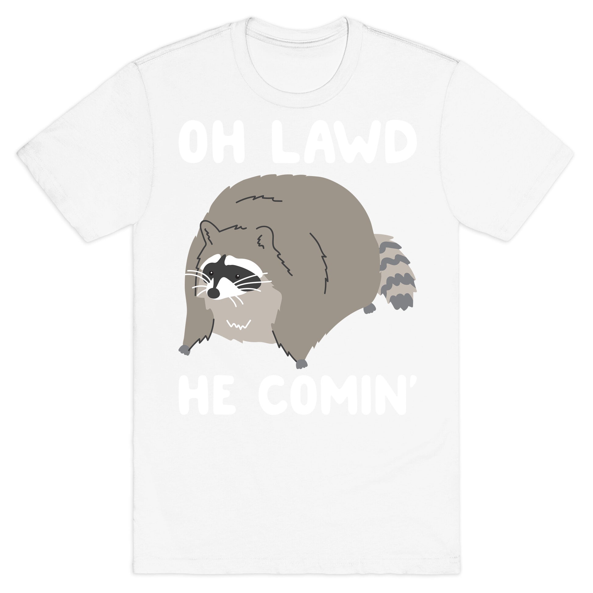 Oh Lawd He Comin' Raccoon T-Shirt