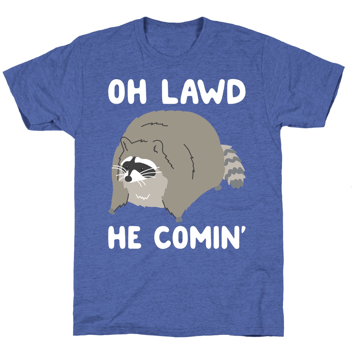 Oh Lawd He Comin' Raccoon Unisex Triblend Tee
