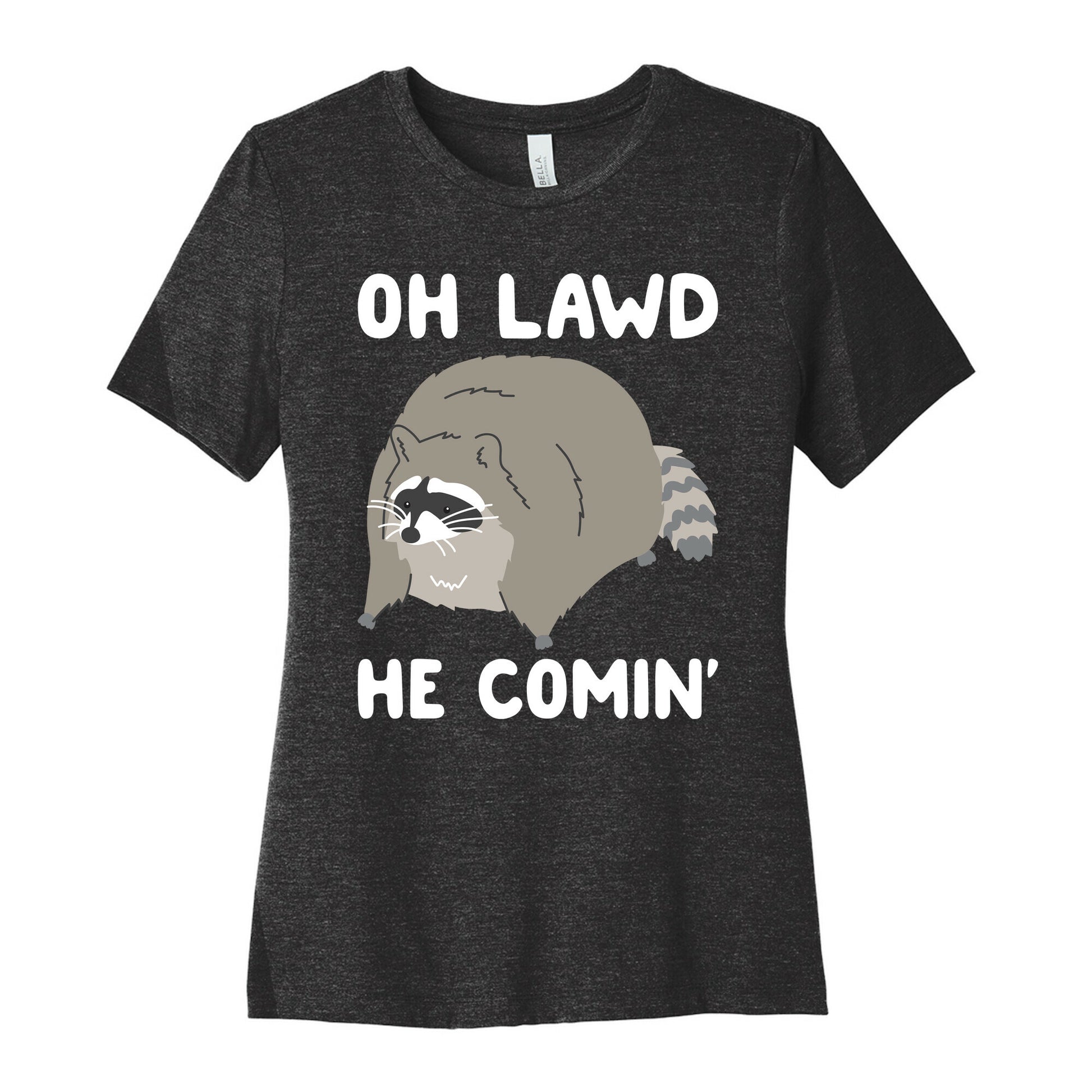 Oh Lawd He Comin' Raccoon Women's Cotton Tee
