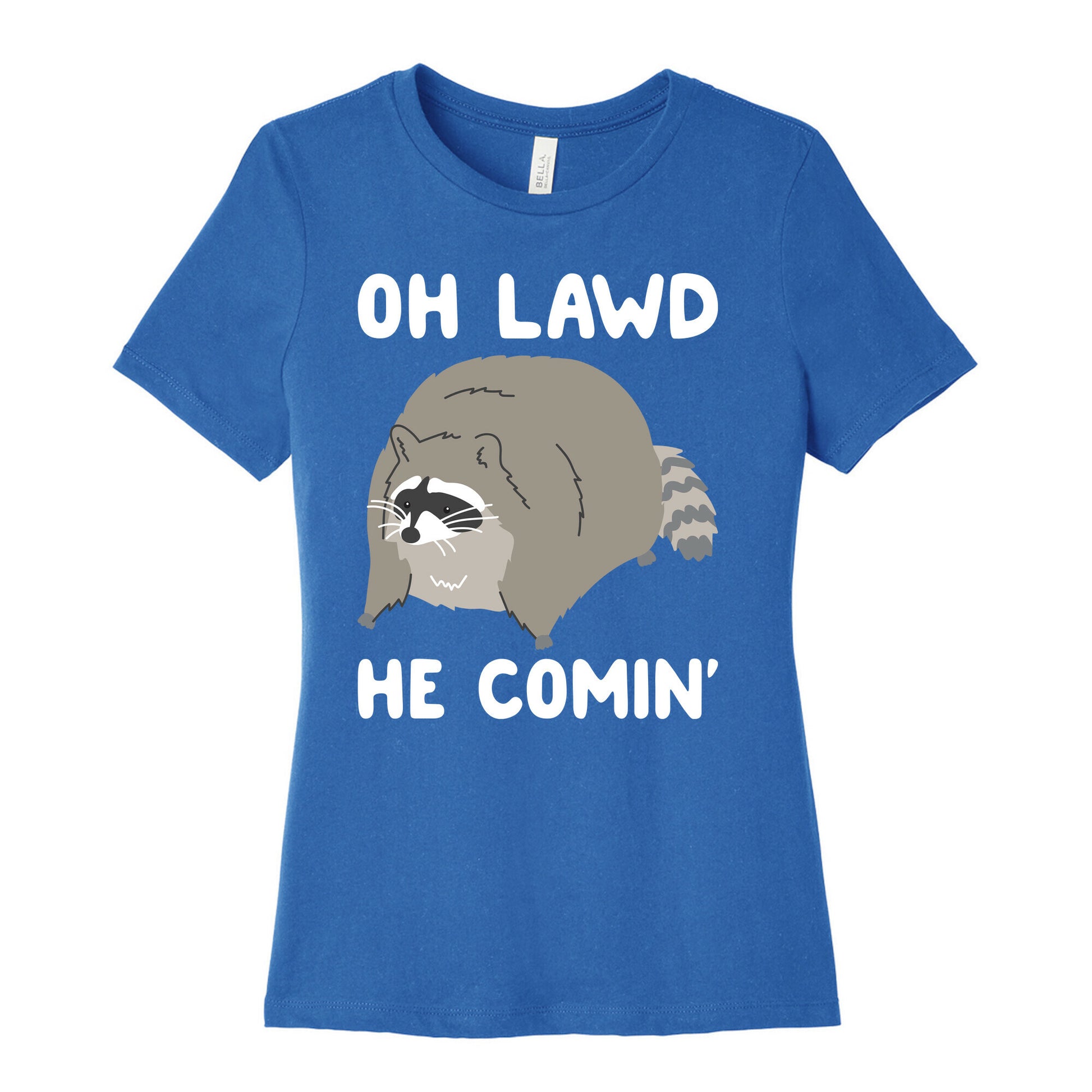 Oh Lawd He Comin' Raccoon Women's Cotton Tee