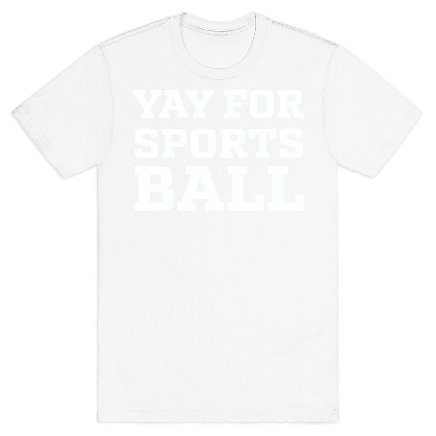 Yay for Sportsball T-Shirt