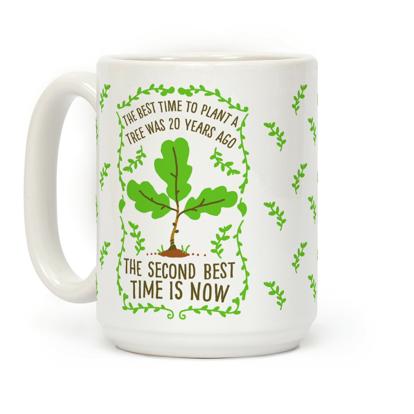 The Best Time to Plant a Tree Coffee Mug