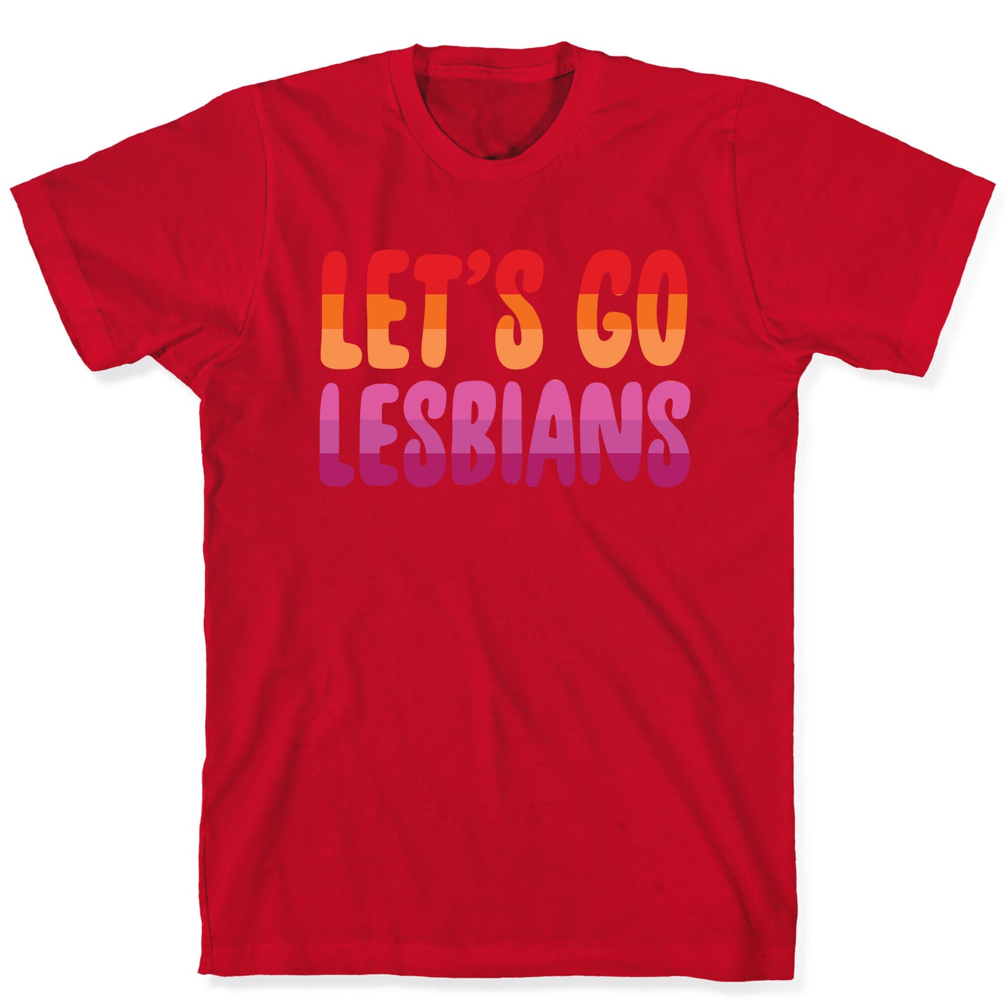 Let's Go, Lesbians T-Shirt