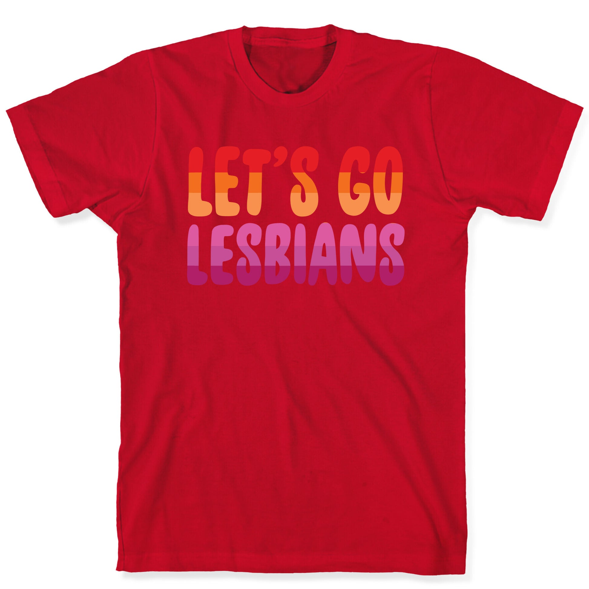 Let's Go, Lesbians T-Shirt