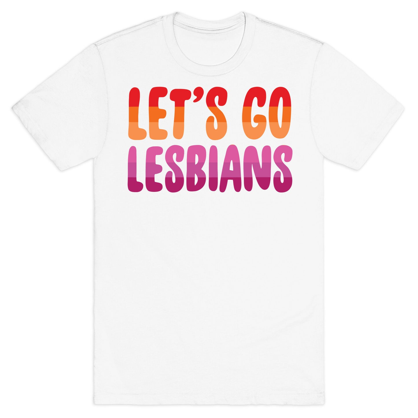 Let's Go, Lesbians T-Shirt
