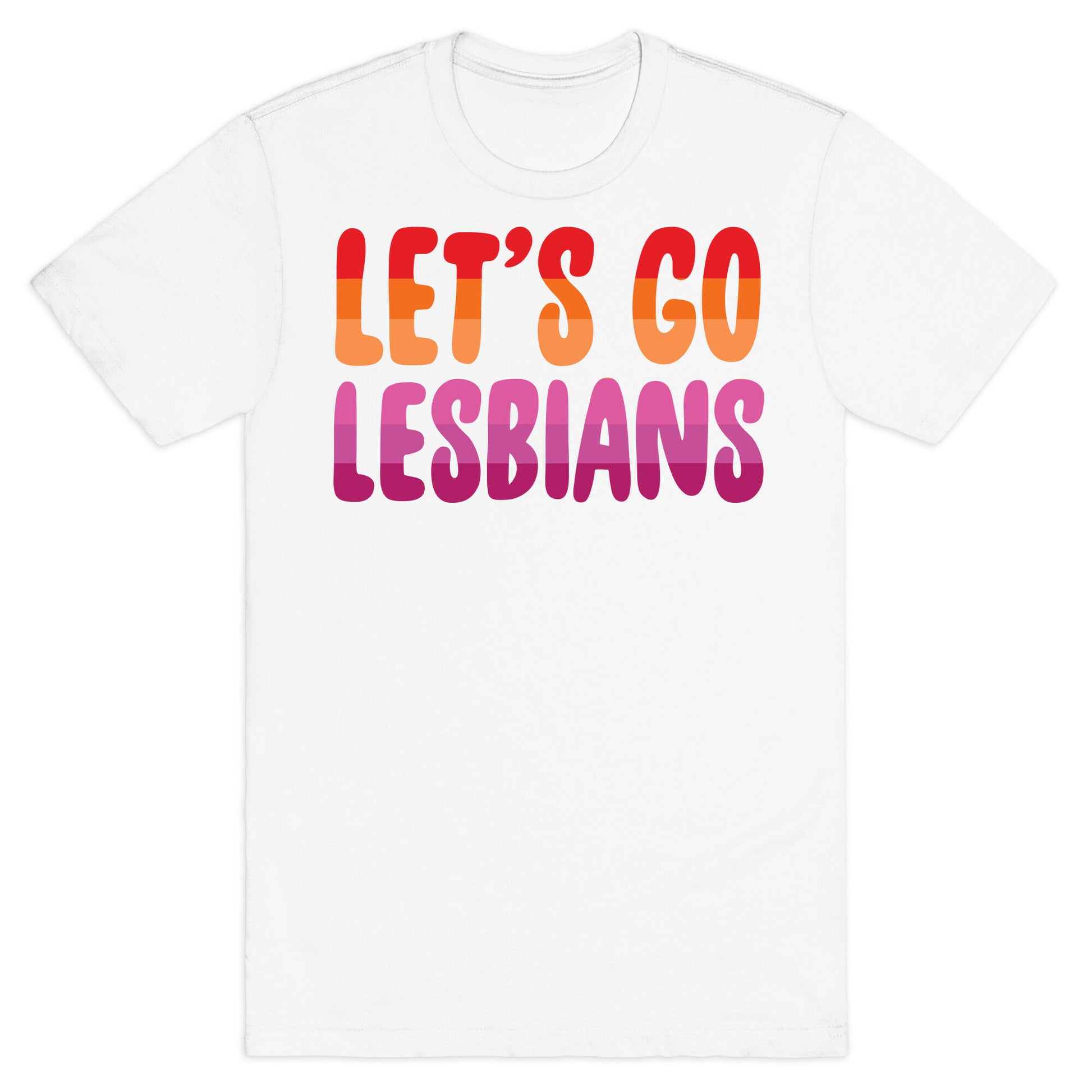 Let's Go, Lesbians T-Shirt