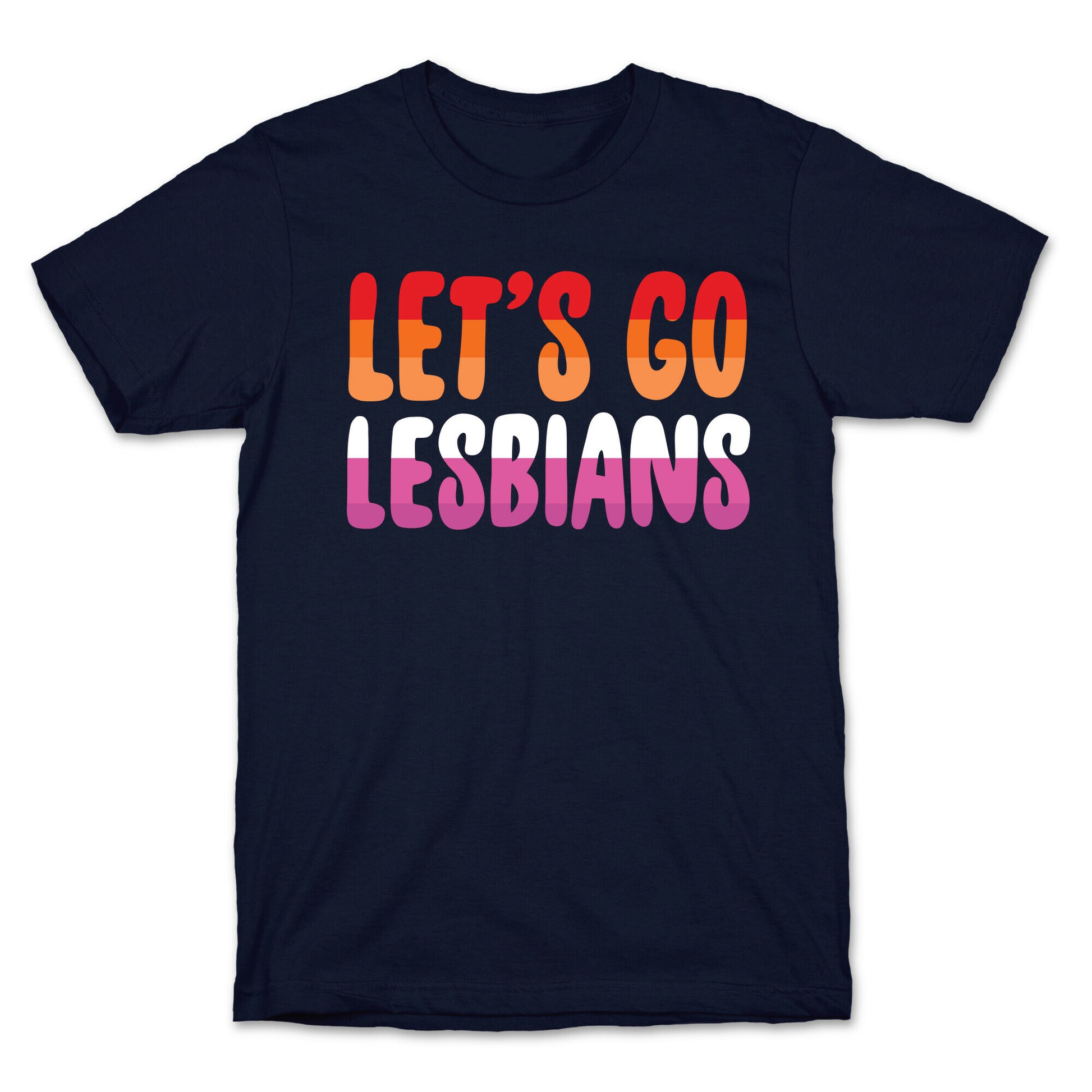 Let's Go, Lesbians T-Shirt