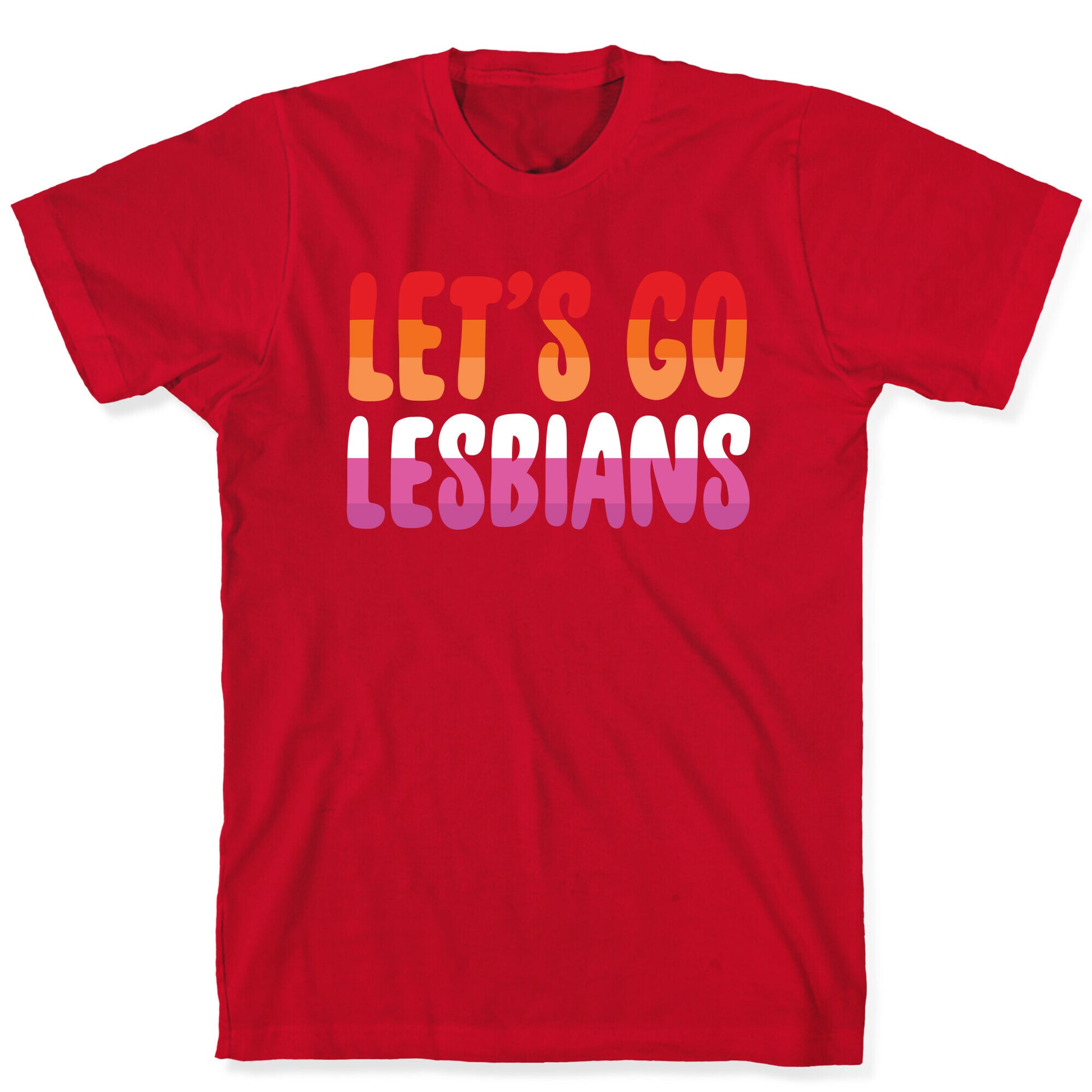 Let's Go, Lesbians T-Shirt