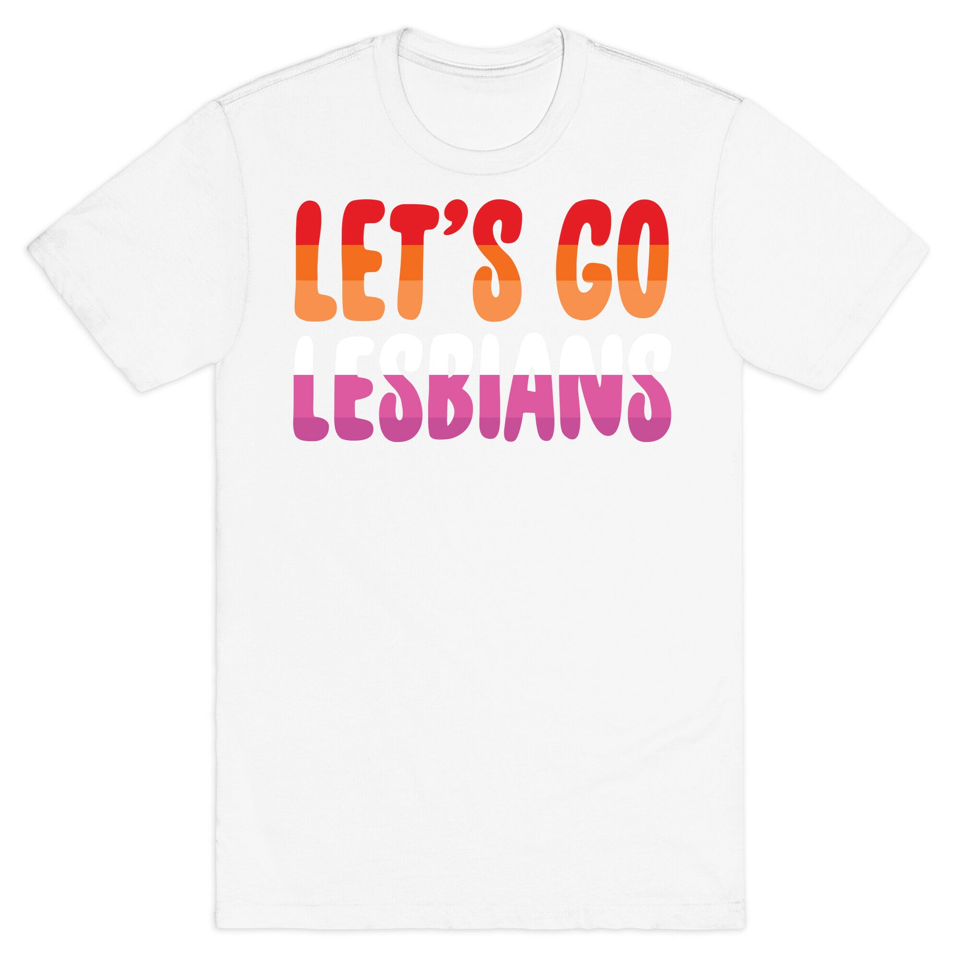 Let's Go, Lesbians T-Shirt