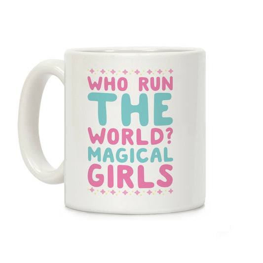 Who Run the World? Magical Girls Coffee Mug