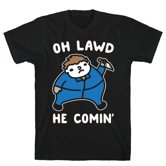 Oh Lawd He Comin' Masked Killer Parody White Print T-Shirt