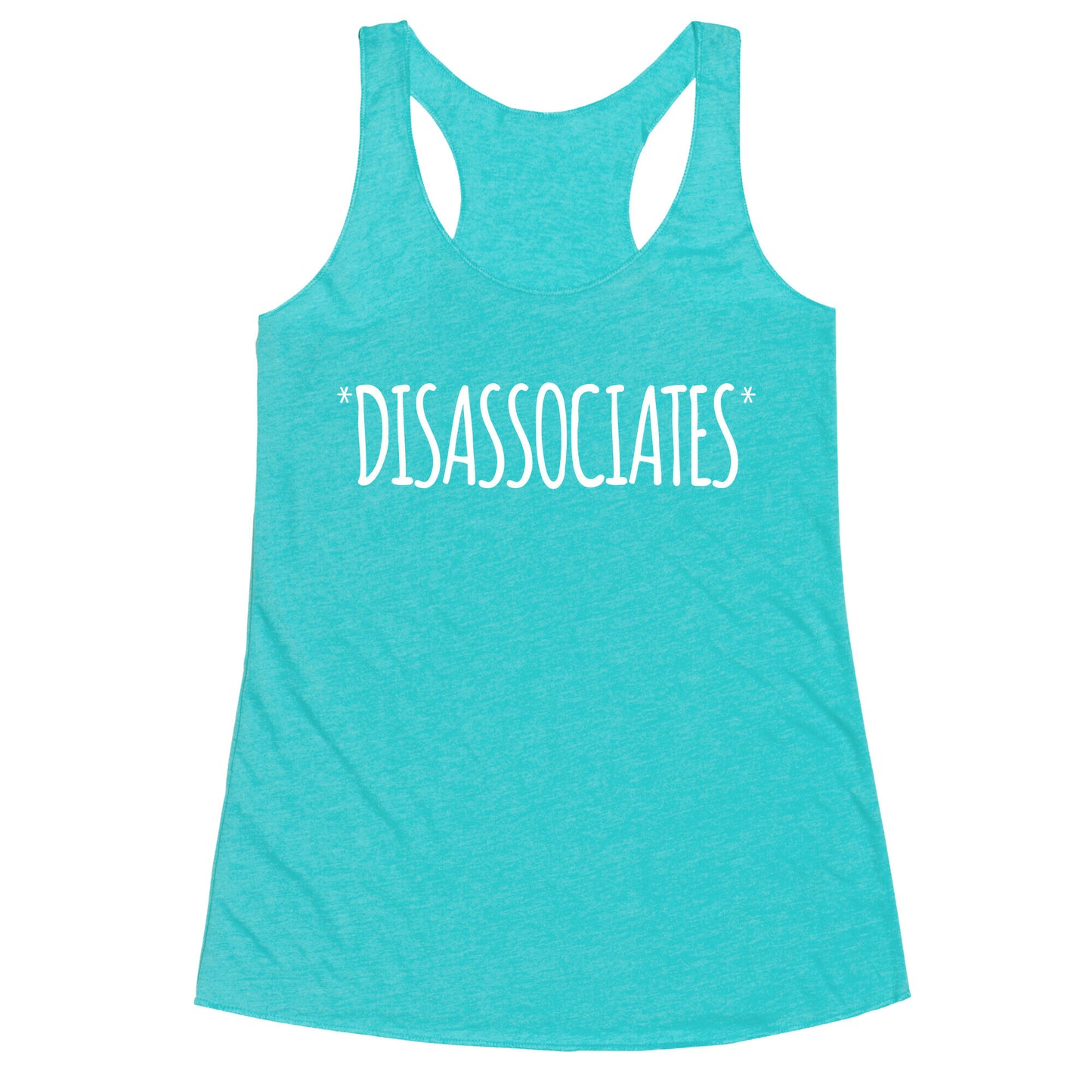 *Disassociates* Racerback Tank