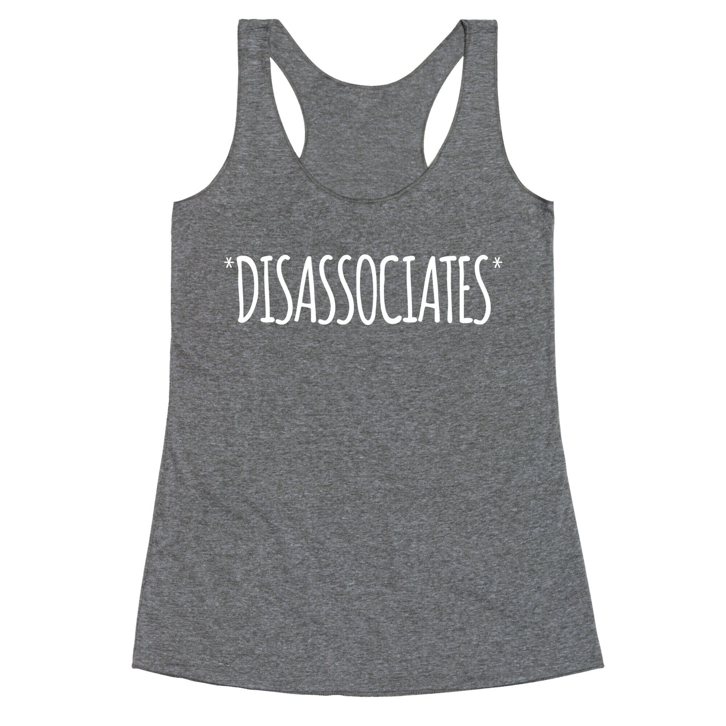 *Disassociates* Racerback Tank
