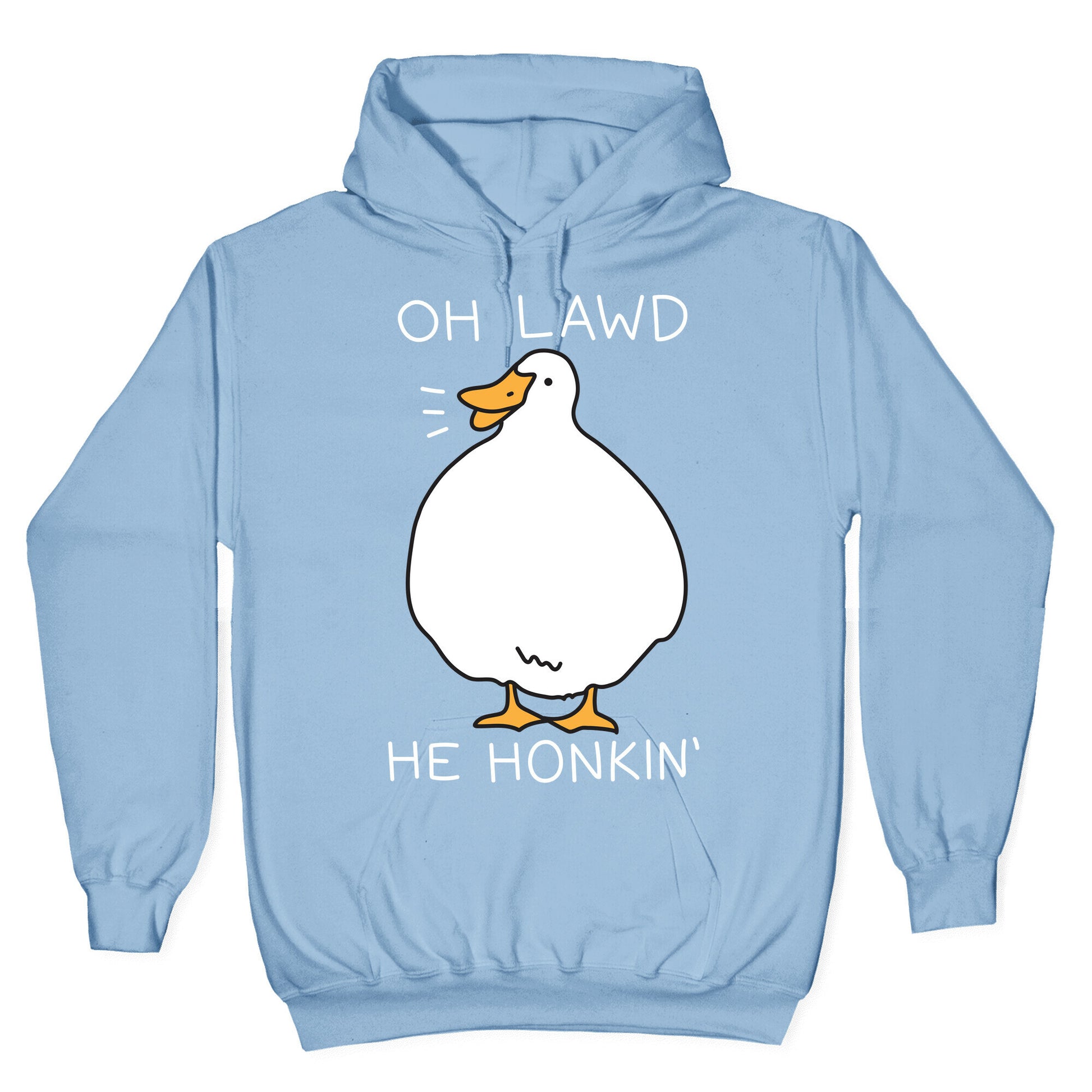 Oh Lawd He Honkin' Hoodie