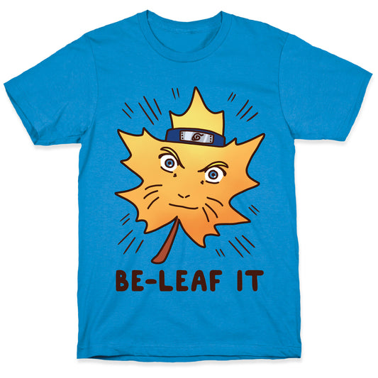 Be-Leaf It T-Shirt