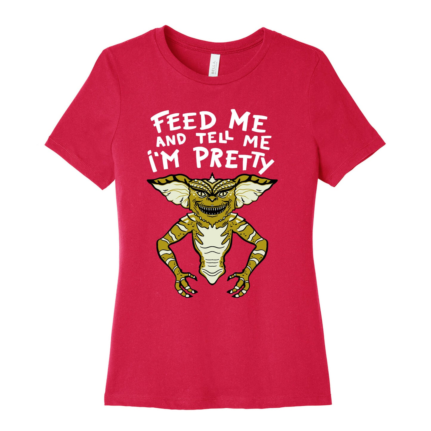 Feed Me And Tell Me I'm Pretty Mogwai Gremlin Parody Women's Cotton Tee