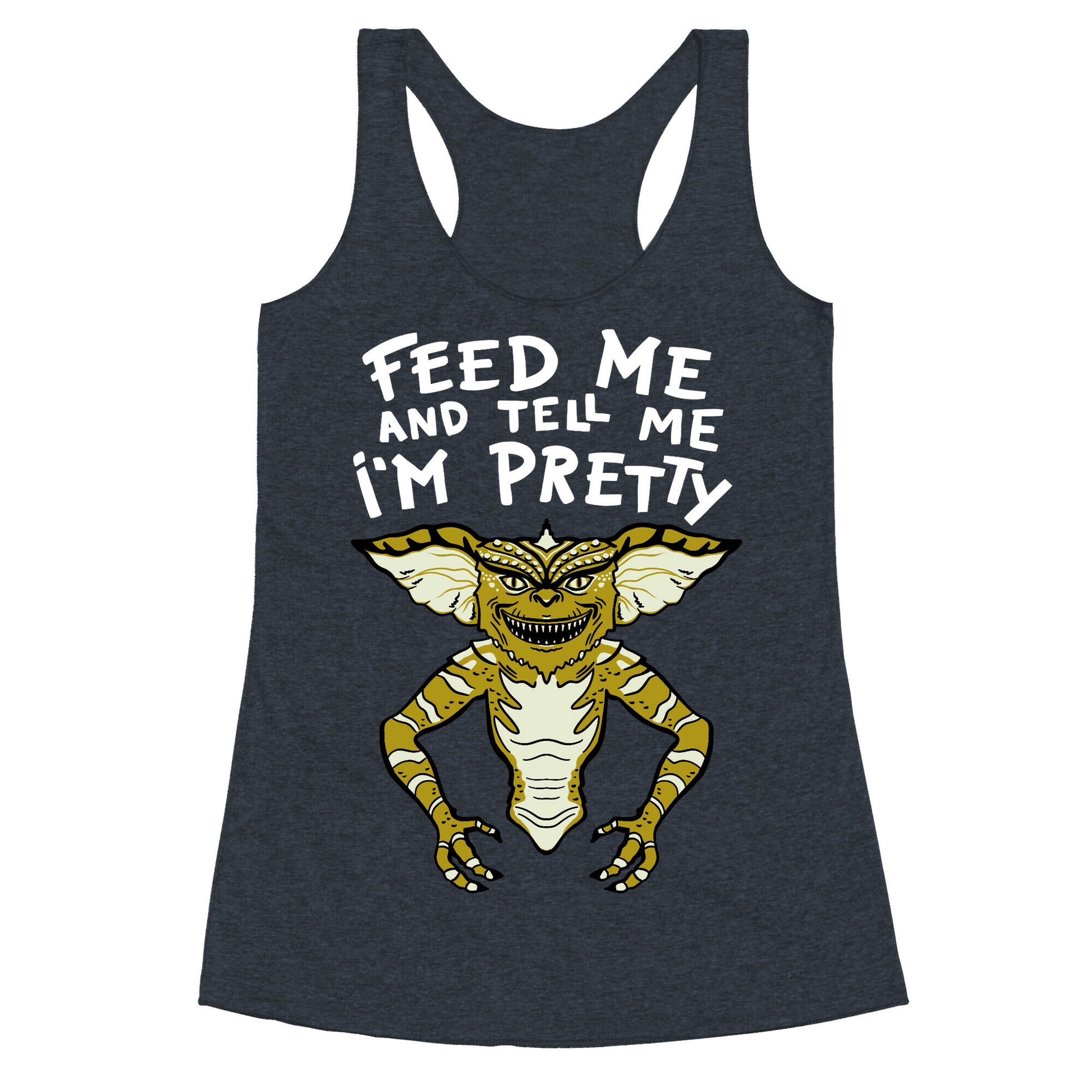 Feed Me And Tell Me I'm Pretty Mogwai Gremlin Parody Racerback Tank