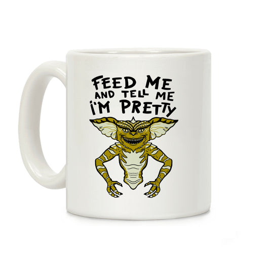 Feed Me And Tell Me I'm Pretty Mogwai Gremlin Parody Coffee Mug