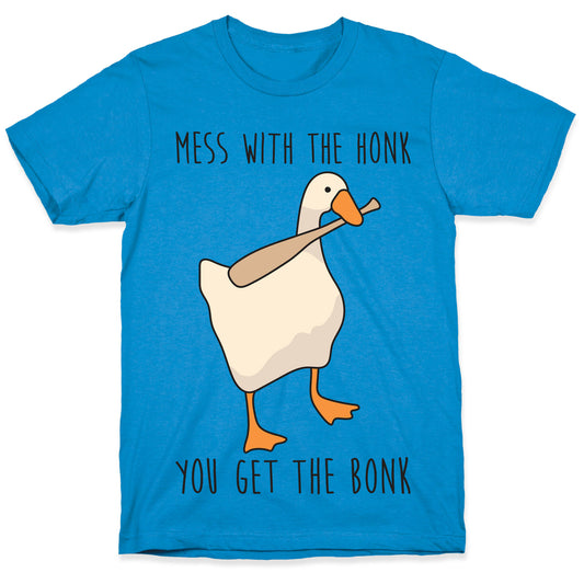 Mess With The Honk You Get The Bonk T-Shirt