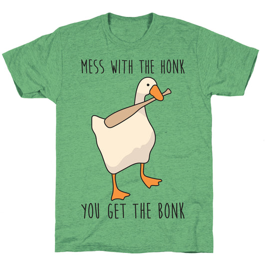 Mess With The Honk You Get The Bonk Unisex Triblend Tee