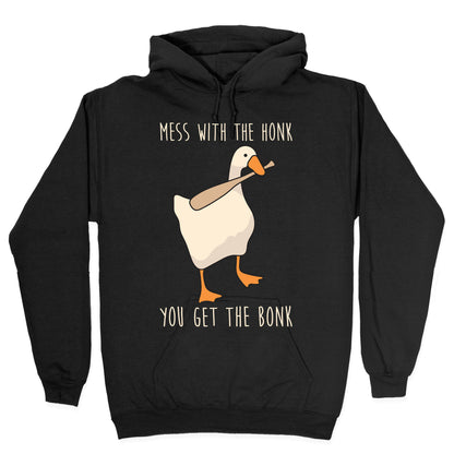 Mess With The Honk You Get The Bonk Hoodie