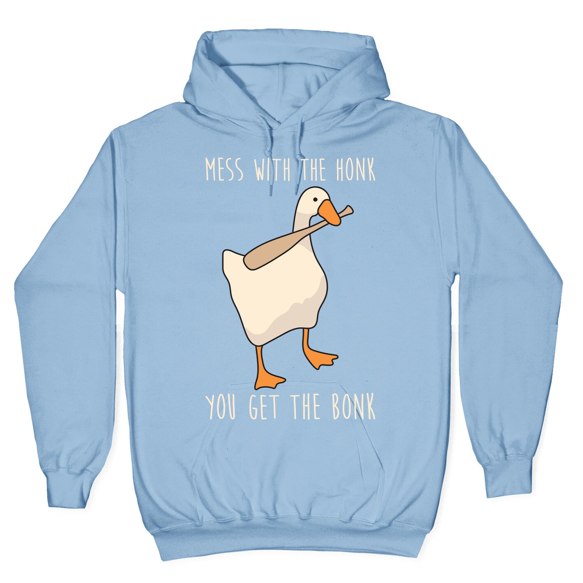 Mess With The Honk You Get The Bonk Hoodie