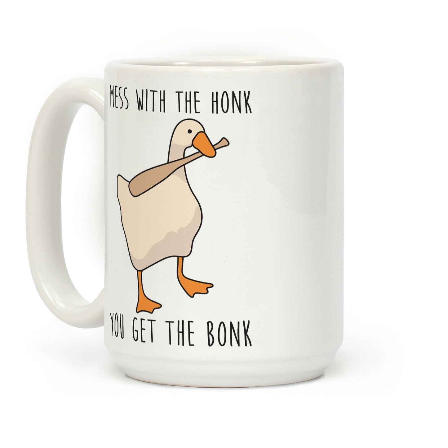 Mess With The Honk You Get The Bonk Coffee Mug
