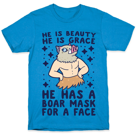 He is Beauty, He is Grace, He Has a Boar Mask for a Face - Demon Slayer T-Shirt