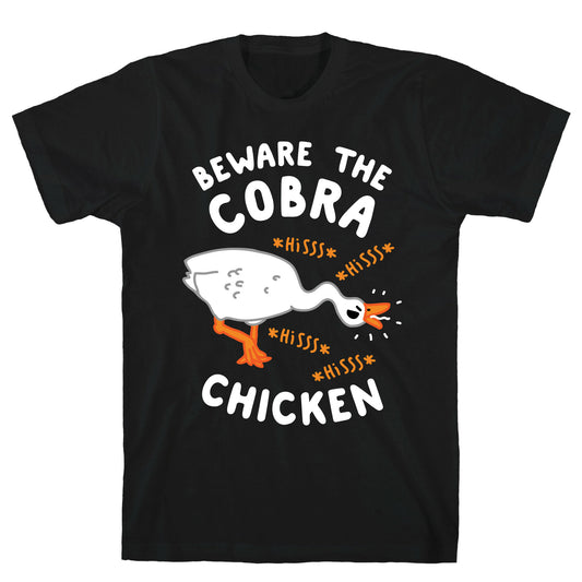 Beware The Cobra Chicken T-Shirt