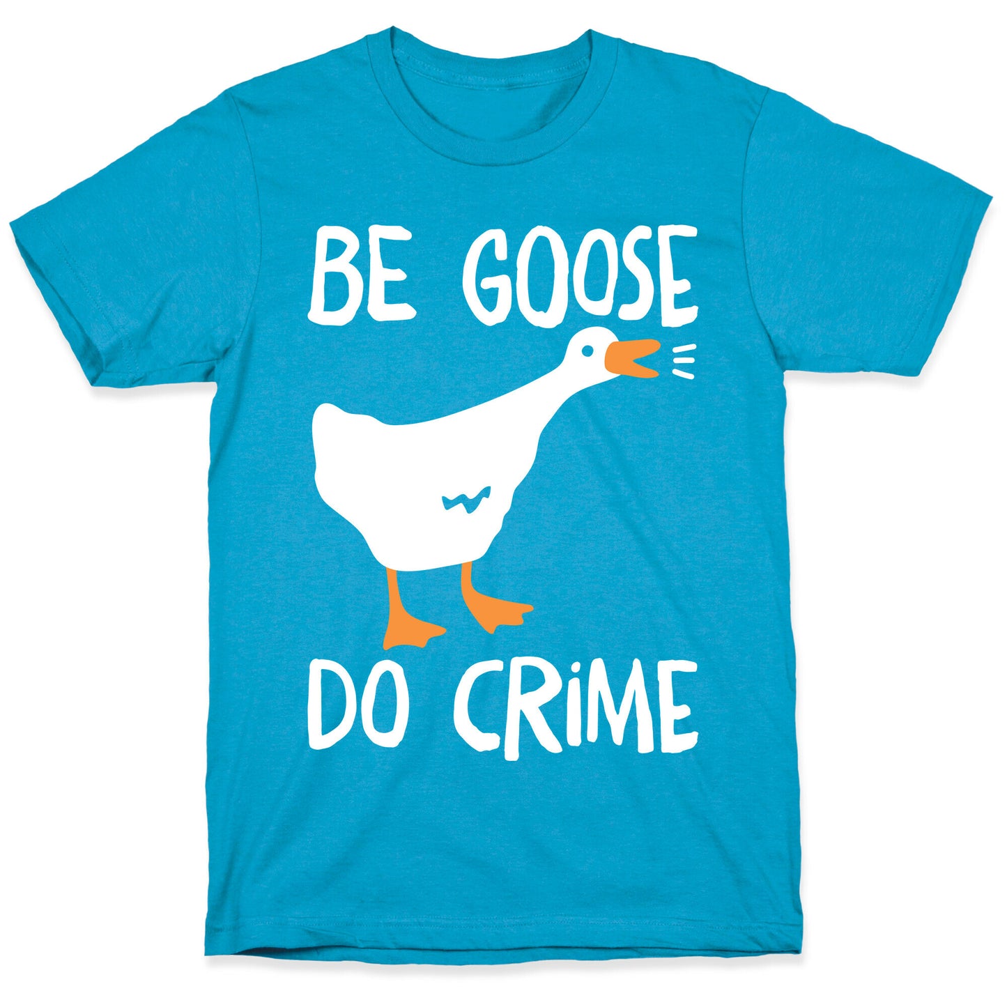 Be Goose Do Crime Unisex Triblend Tee
