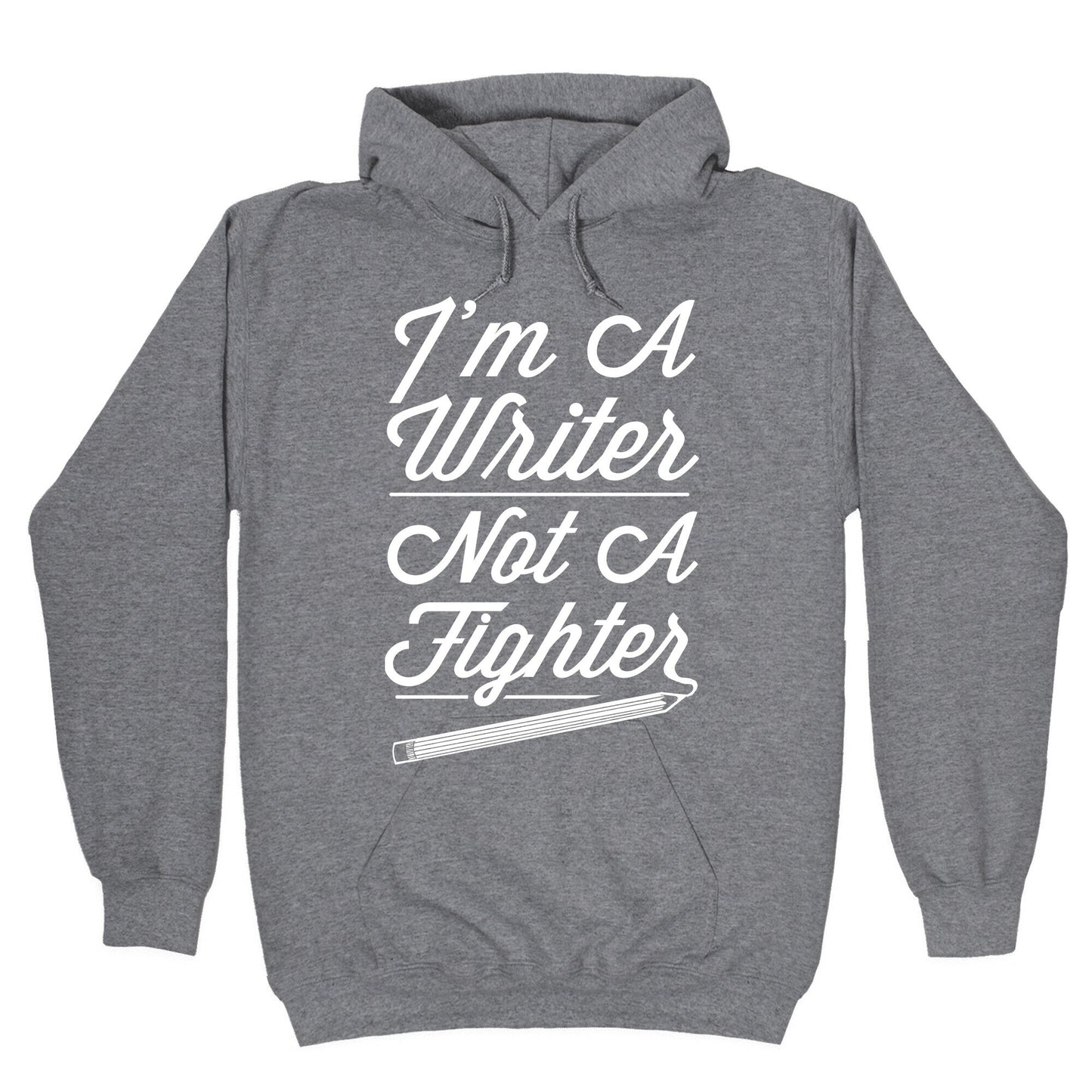 I'm a Writer Not A Fighter Hoodie