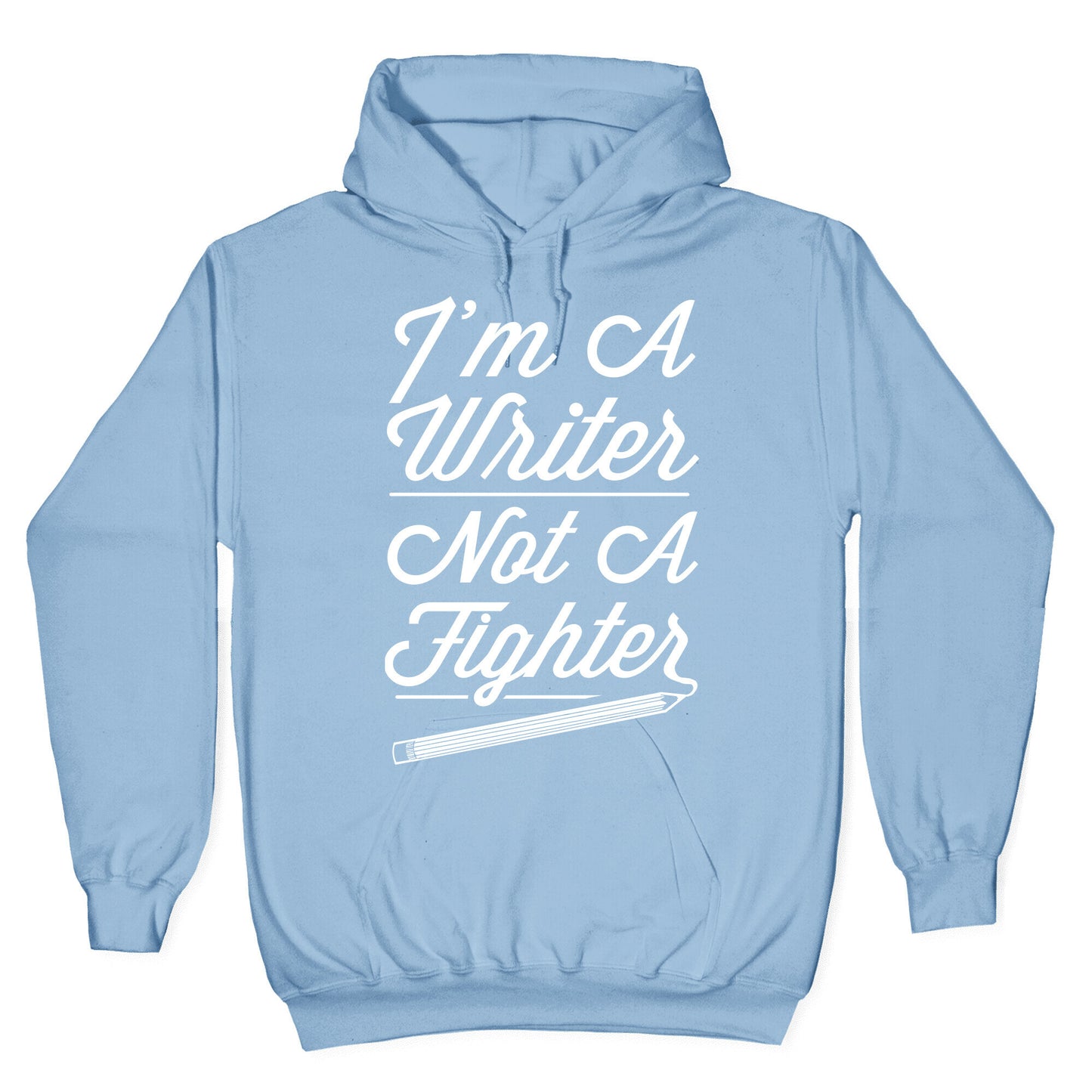 I'm a Writer Not A Fighter Hoodie