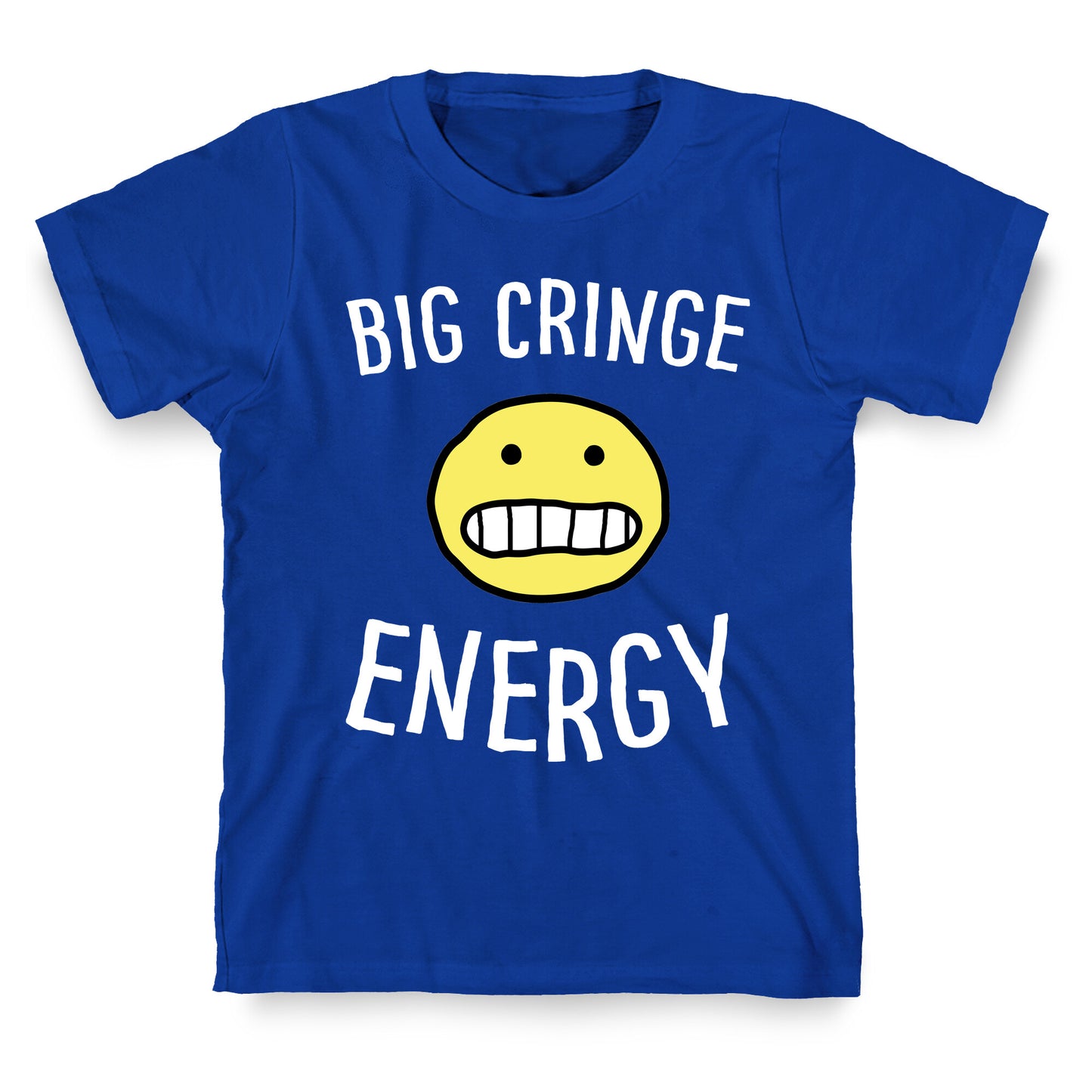 Big Cringe Energy T-Shirt